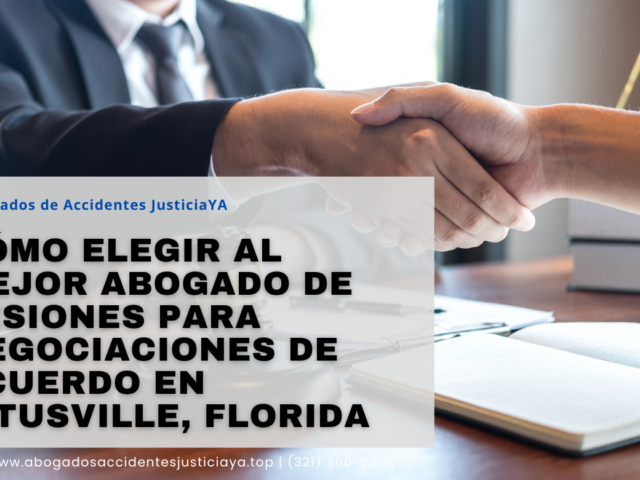 Cómo elegir al mejor abogado de lesiones para negociaciones de acuerdo en Titusville, Florida