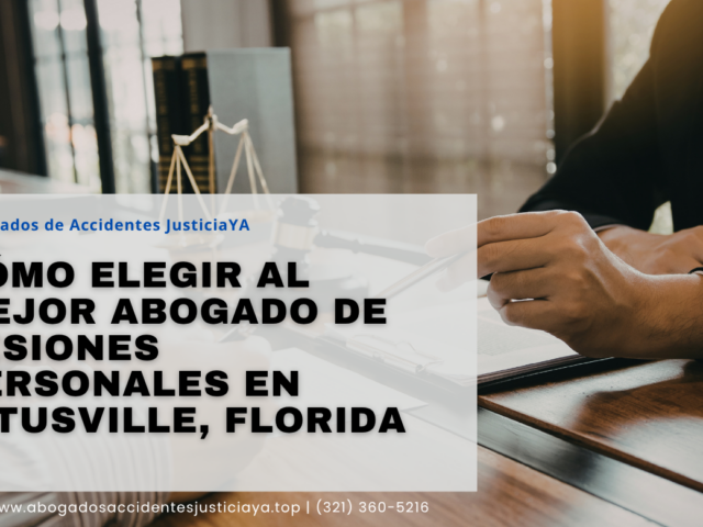 Cómo elegir al mejor abogado de lesiones personales en Titusville, Florida